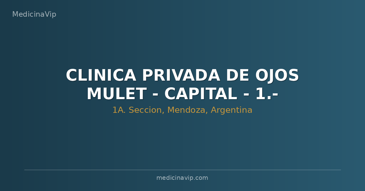 CLINICA PRIVADA DE OJOS MULET - CAPITAL - 1.-