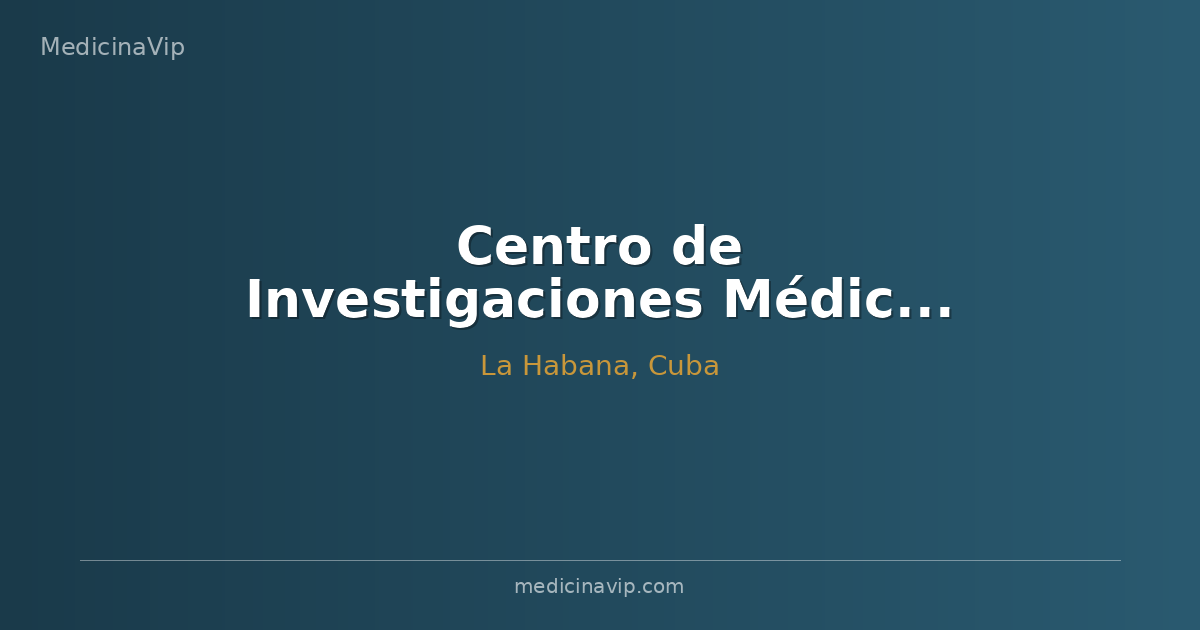 Centro de Investigaciones Médico Quirúrgicas (CIMEQ)