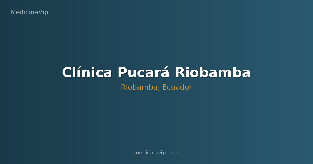 Clínica Pucará Riobamba